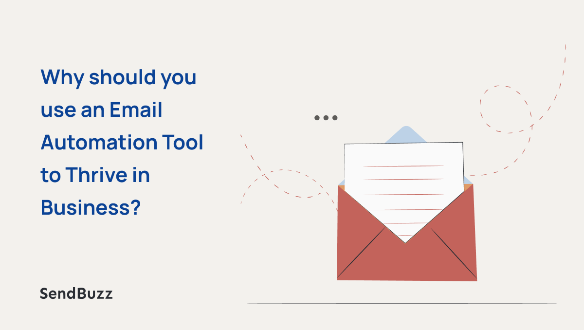 Why Email Automation Tool to Thrive in Business? | SendBuzz