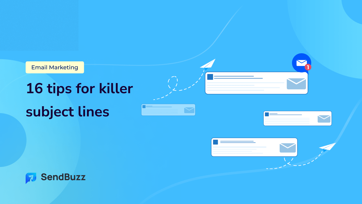 16 Tips to Write Killer Email Subject Line