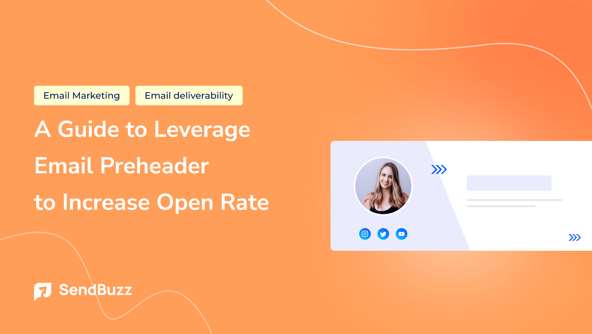 A Guide To Leverage Email Preheader To Increase Open Rate